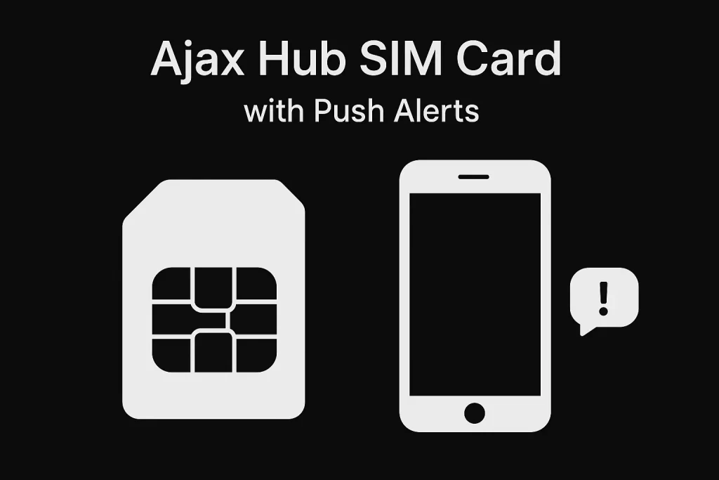 Ajax Hub SIM Card with Push Alerts
