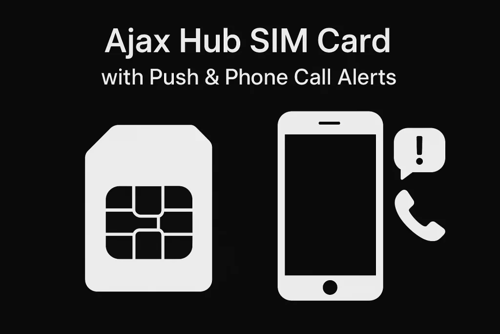 Ajax Hub SIM Card with Push & Phone Call Alerts